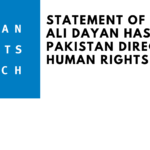 Statement of Ali Dayan Hasan Pakistan Director, Human Rights Watch