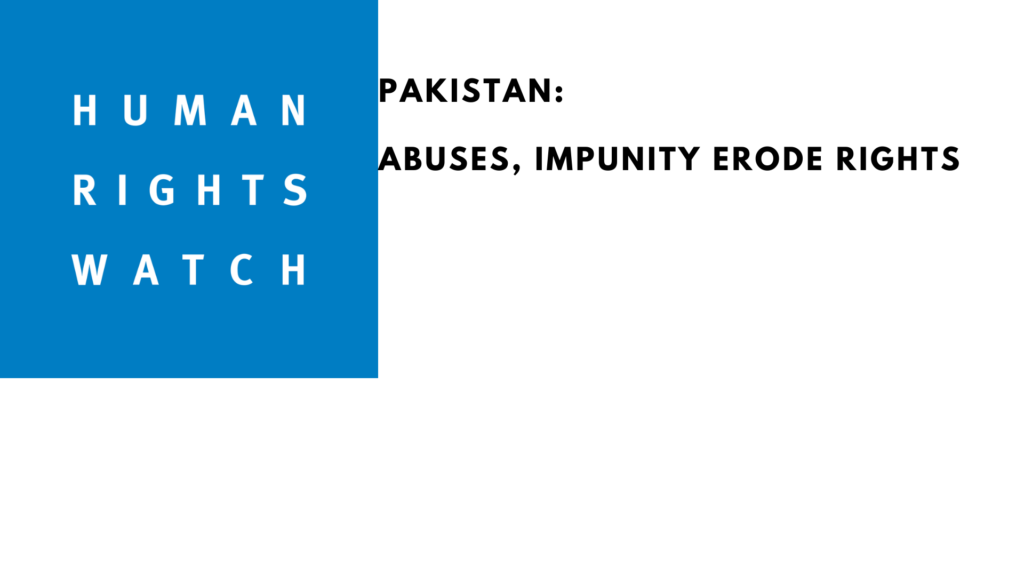 Pakistan: Abuses, Impunity Erode Rights