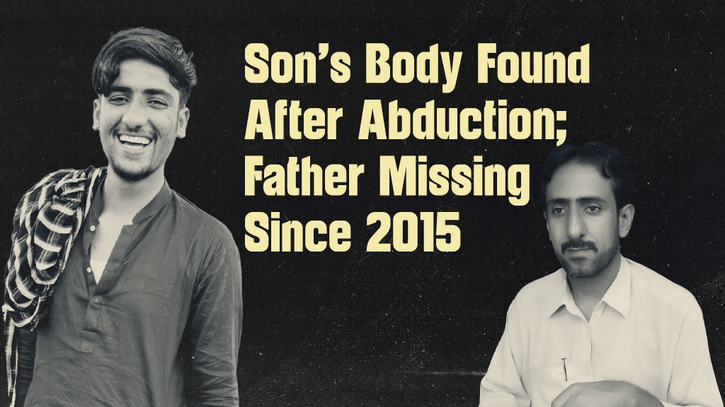Balochistan: Son’s Body Found After Abduction; Father Missing Since 2015