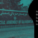 Anti-Terrorism Bill Provides Legal Cover for State Violence in Balochistan