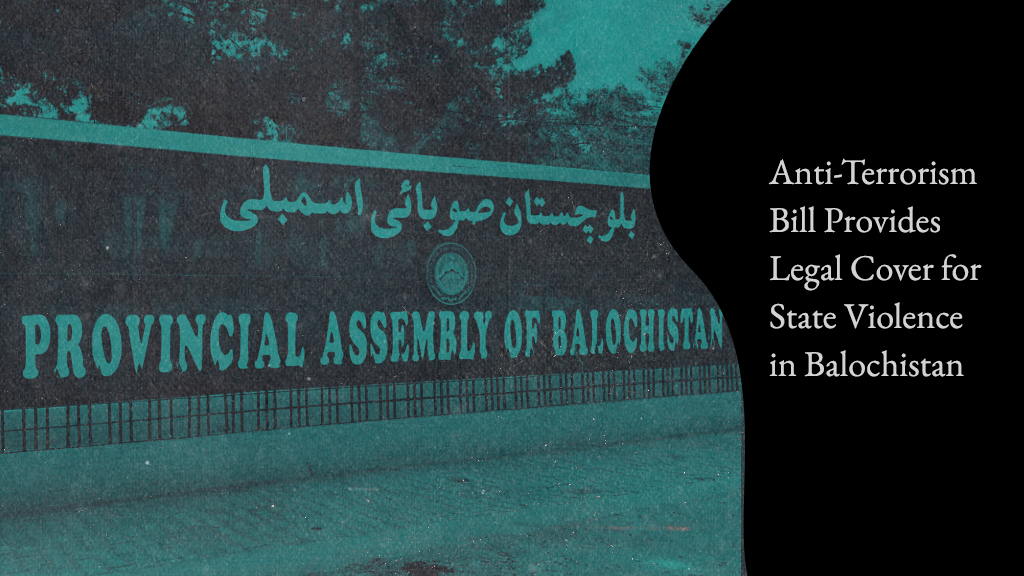 Anti-Terrorism Bill Provides Legal Cover for State Violence in Balochistan