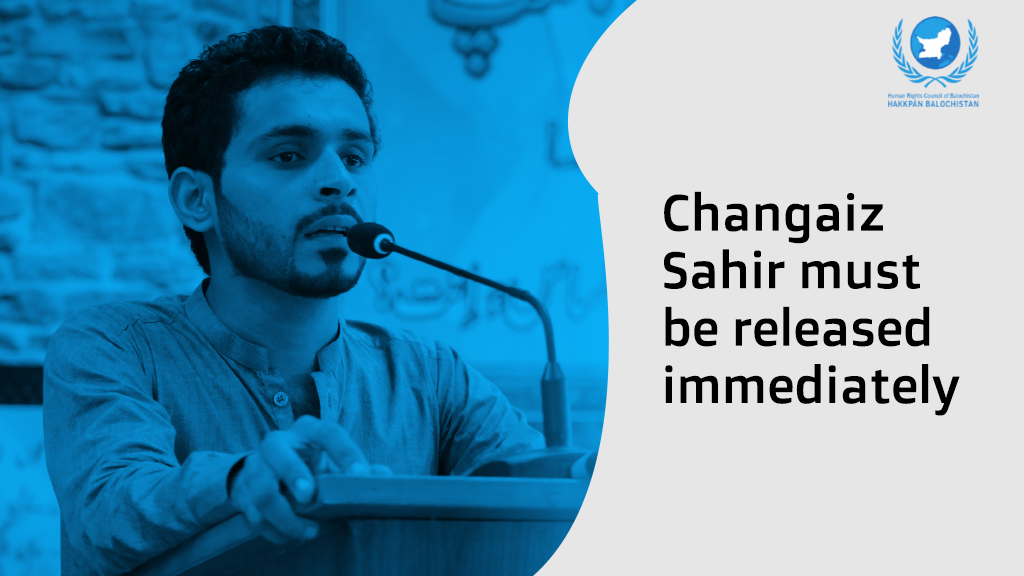 Changaiz Sahir Must Be Released Immediately