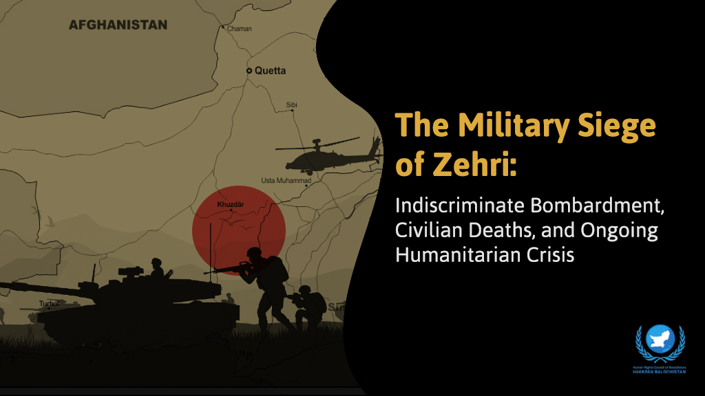 The Military Siege of Zehri: Indiscriminate Bombardment, Civilian Deaths, and Ongoing Humanitarian Crisis